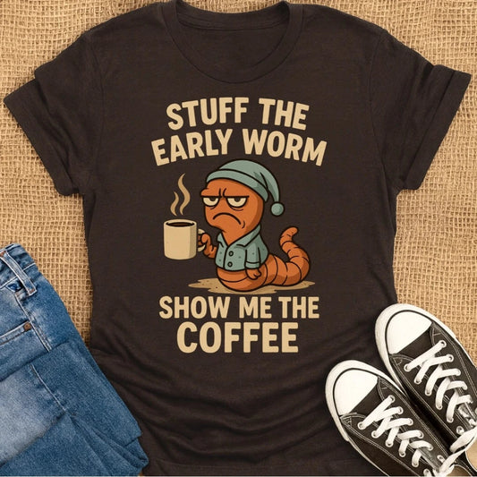 Coffetee Dark Chocolate / S Stuff the Early Worm Show Me the Coffee T-Shirt