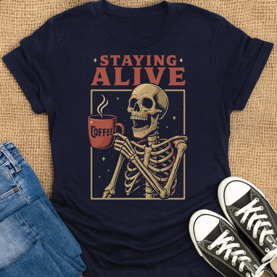 Coffetee Navy / S Staying Alive Skeleton Dark Humor Coffee Vintage T-Shirt