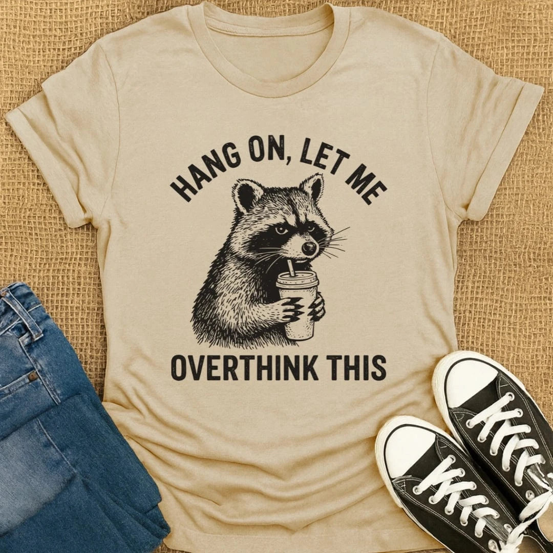 Coffetee Sand / S Hang On Let Me Overthink This Coffee Lover Funny Raccoon T-Shirt